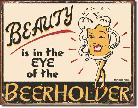 BEAUTY is in the EYE of the BEERHOLDER - Rectangular Tin Sign