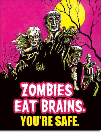 Zombies Eat Brains. You're Safe. - Rectangular Tin Sign