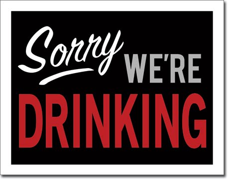 Sorry We're Drinking - Rectangular Tin Sign
