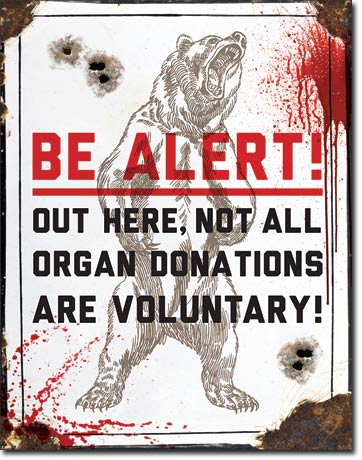 Be Alert! Out Here, Not All Organ Donations Are Voluntary! - Rectangular Tin Sign