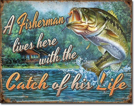 A Fisherman Lives Here With The Catch Of His Life - Rectangular Tin Sign