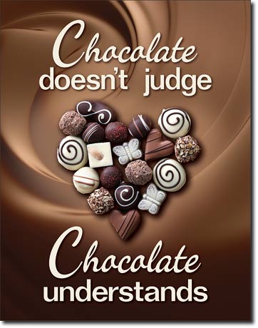 Chocolate Doesn't Judge - Chocolate Understands - Rectangular Tin Sign