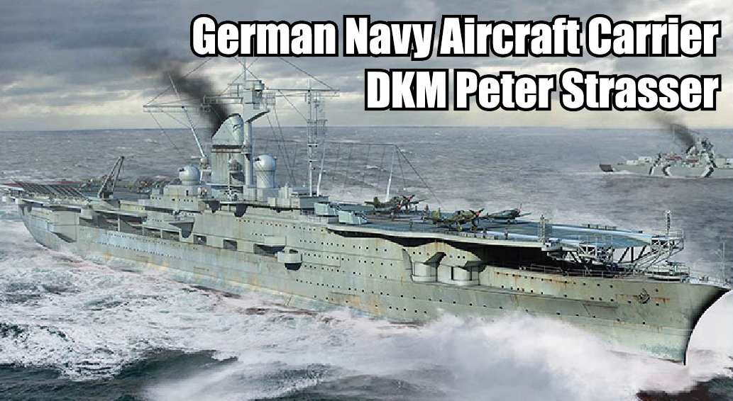 Trumpeter 1/700 German Navy Aircraft Carrier DKM Peter Strasser
